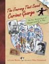 The Journey That Saved Curious George by Louise Borden The Journey That Saved Curious George by Louise Borden