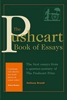 The Pushcart Book of Essays: The Best Essays from a Quarter-Century of the Pushcart Prize The Pushcart Book of Essays: The Best Essays from a Quarter-Century of the Pushcart Prize