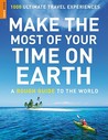 Make the Most of Your Time on Earth by Rough Guides