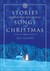 Stories Behind the Best-Loved Songs of Christmas
