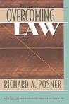 Overcoming Law by Richard A. Posner Overcoming Law by Richard A. Posner