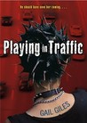 Playing in Traffic Playing in Traffic