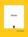 Mumu by Ivan Turgenev Mumu by Ivan Turgenev