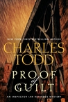 Proof of Guilt by Charles Todd Proof of Guilt by Charles Todd