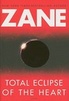 Total Eclipse of the Heart by Zane Total Eclipse of the Heart by Zane