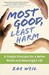Most Good, Least Harm: A Simple Principle for a Better World and Meaningful Life (ebook)