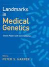 Landmarks in Medical Genetics: Classic Papers with Commentaries