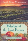 Wisdom of the Last Farmer: The Legacy of Generations Wisdom of the Last Farmer: The Legacy of Generations