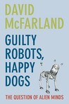 Guilty Robots, Happy Dogs: The Question of Alien Minds