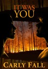 It Was You