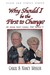 Why Should I Be the First to Change?: The Key to a Loving Marriage
