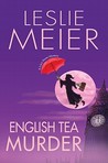 English Tea Murder by Leslie Meier English Tea Murder by Leslie Meier