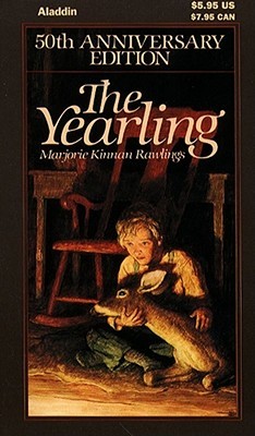 The Yearling by Marjorie Kinnan Rawlings The Yearling by Marjorie Kinnan Rawlings