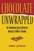 Chocolate Unwrapped: The Su...