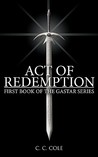 Act of Redemption by C.C. Cole Act of Redemption by C.C. Cole