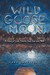 Wild Goose Moon: A Story of...