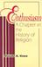 Enthusiasm: A Chapter in the History of Religion : With Special Reference to the XVII and XVIII Centuries