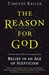 The Reason For God: Belief In An Age Of Skepticism By Timothy Keller (Paperback)