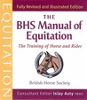 The BHS Manual of Equitation: The Training of Horse and Rider