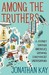 Among the Truthers: A Journey Through the Cognitive Underworld of American Life (ebook)