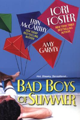 Bad Boys Of Summer by Lori Foster Bad Boys Of Summer by Lori Foster