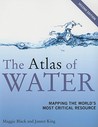 The Atlas of Water: Mapping the World's Most Critical Resource
