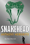 Snakehead by Anthony Horowitz Snakehead by Anthony Horowitz
