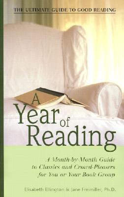 A Year of Reading: A Month-By-Month Guide to Classics and Crowd-Pleasers for You and Your Book Group