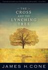 The Cross And The Lynching Tree The Cross And The Lynching Tree