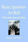 Marian Apparitions Are Real by Kevin A Cook