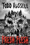 Fresh Flesh (Fresh, #1)