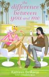The Difference Between You and Me: A Novel