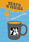 Death Wishing by Laura Ellen Scott