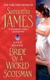 Bride of a Wicked Scotsman by Samantha James Bride of a Wicked Scotsman by Samantha James
