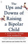 The Ups and Downs of Raising a Bipolar Child by Judith Lederman