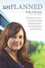 Unplanned: The Dramatic True Story of a Former Planned Parenthood Leader's Eye-Opening Journey Across the Life Line (Paperback)
