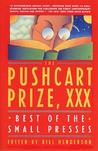 The Pushcart Prize XXX: Best of the Small Presses The Pushcart Prize XXX: Best of the Small Presses