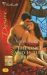 The Once And Future Prince by Olivia Gates The Once And Future Prince by Olivia Gates