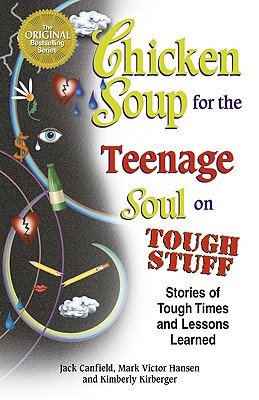 Chicken Soup for the Teenage Soul on Tough Stuff by Jack Canfield