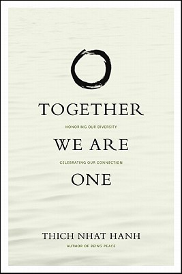 Together We Are One: Honoring Our Diversity, Celebrating Our Connection