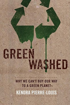 Green Washed by Kendra  Pierre-Louis