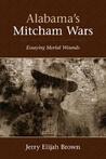 Alabama's Mitcham Wars: Essaying Mortal Wounds