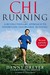 ChiRunning: A Revolutionary Approach to Effortless, Injury-Free Running (Paperback)