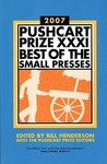 The Pushcart Prize XXXI: Best of the Small Presses (2007 Edition) The Pushcart Prize XXXI: Best of the Small Presses (2007 Edition)