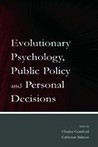 Evolutionary Psychology, Public Policy and Personal Decisions