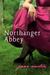 Northanger Abbey by Jane Austen Northanger Abbey by Jane Austen