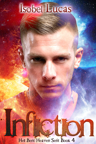 Infliction (Hell Bent/Heaven Sent #4)