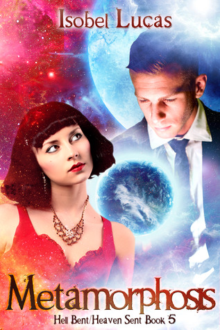 Metamorphosis (Hell Bent/Heaven Sent #5)