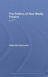 The Politics of New Media Theatre: Life