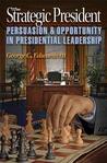 The Strategic President by George C. Edwards III The Strategic President by George C. Edwards III